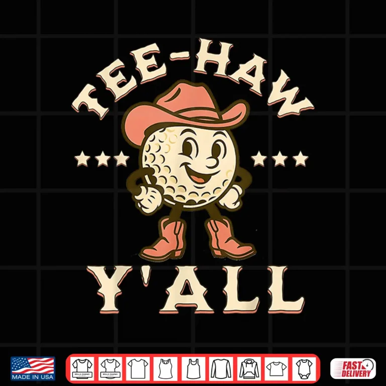 Design Western Tee Haw Yall Golf Cowgirl Southern Graphic Humor Shirt
