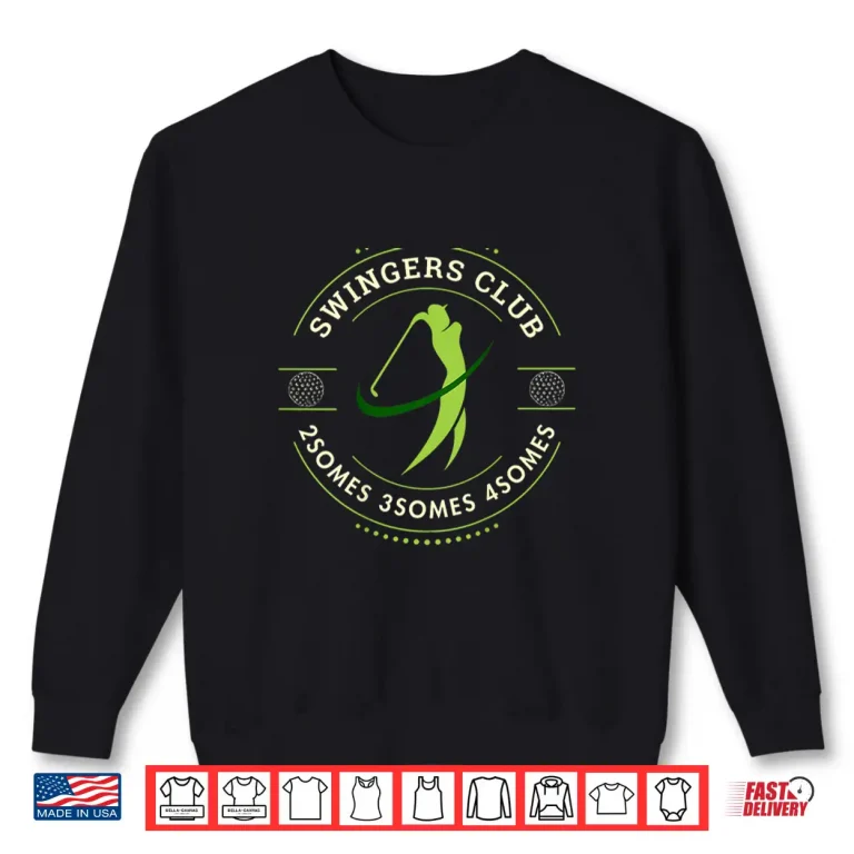 Sweatshirt Best Golf Men Golf Swing Swingers Club Golf Club Adult Humor Shirt