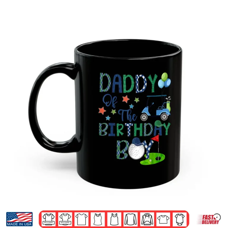 Mug Daddy Of The Birthday Boy Hole In One Golf Lover Shirt