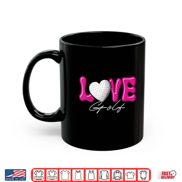 Mug Girl Love Golf for Women Heart Game Day Pink Golfing Golfer Shirt