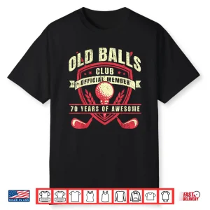 Golfer 70 Year Old Balls Golf Club I Golfing 70Th Birthday Shirt