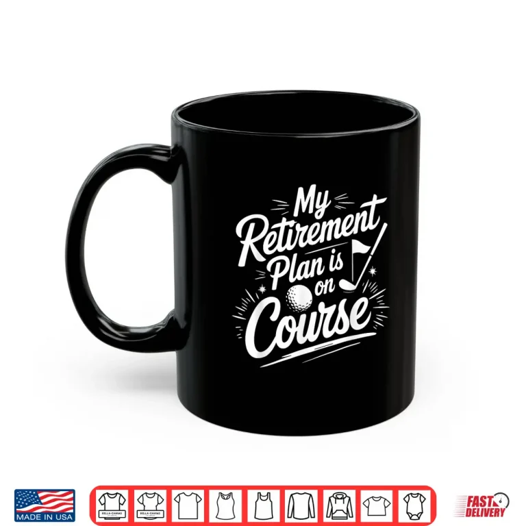 Mug Golfer My Retirement Plan Is On Course Golfing Golf Player Shirt
