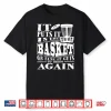 It Puts It In The Basket Disc Golf Player Disc Golfer Shirt