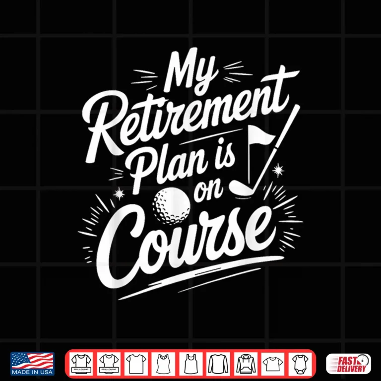 Design Golfer My Retirement Plan Is On Course Golfing Golf Player Shirt