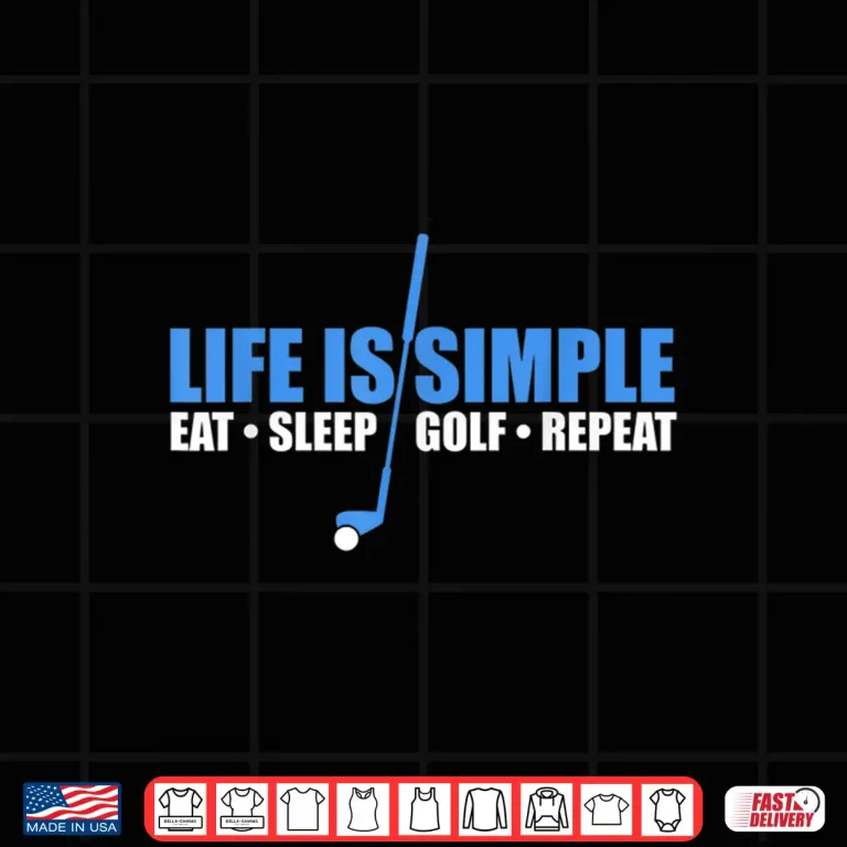 Design Life is simple eat sleep golf repeat Shirt