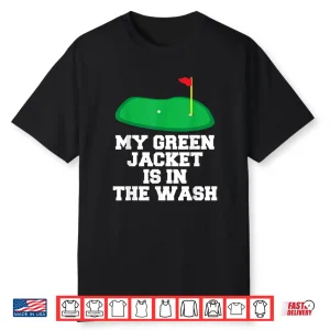 My Jacket Is In The Wash Master Golfer Gift Golfing Lover Shirt