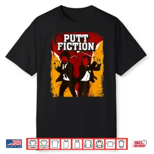 Putt Fiction Golf Lover Golfer Golfing Pun Shirt