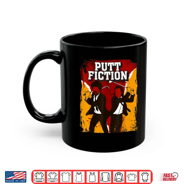 Mug Putt Fiction Golf Lover Golfer Golfing Pun Shirt