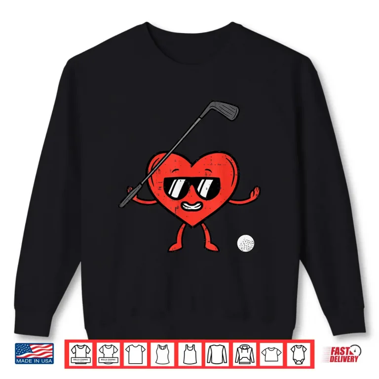 Sweatshirt Valentines Day Heart Golf Funny Golfing Golfer Dad Men Boys Shirt