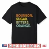 Bourbon Sugar Bitters Orange Old Fashioned Cocktail Retro Shirt