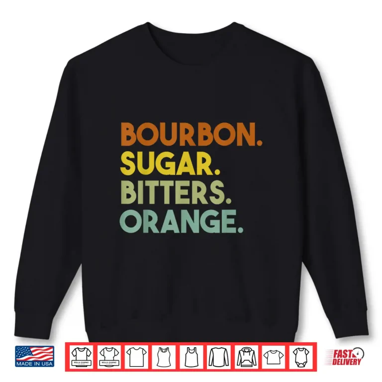 Sweatshirt Bourbon Sugar Bitters Orange Old Fashioned Cocktail Retro Shirt