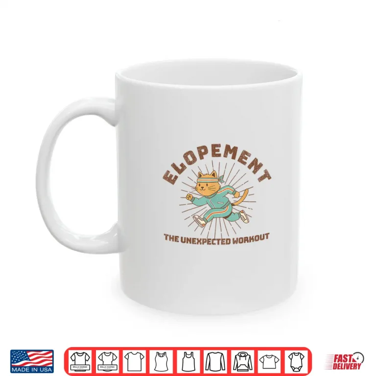 Mug Elopement the Unexpected Workout Shirt