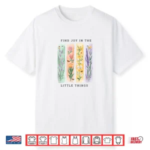 Find Joy In The Little Things Floral Spring Affirmation Shirt
