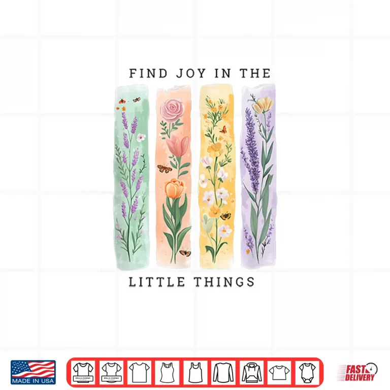 Design Find Joy in The Little Things Floral Spring Affirmation Shirt