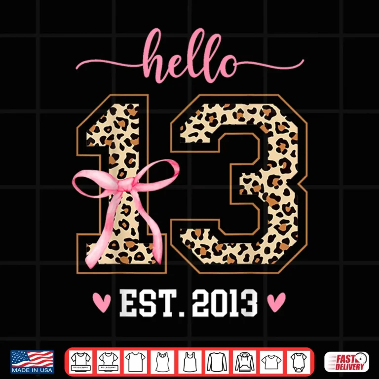 Hello Thirteen Est 2013 13Th Birthday Coquette 13 Leopard Shirt 4 Design Hello Thirteen EST 2013 13th Birthday Coquette 13 Leopard Shirt