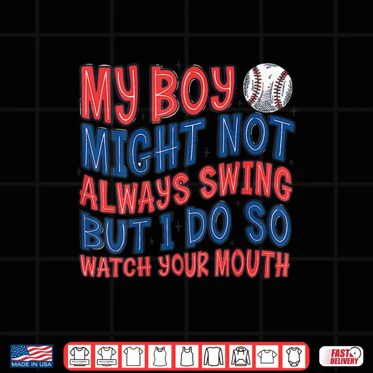 Design My Boy Might Not Always Swing But I Do So Watch Shirt