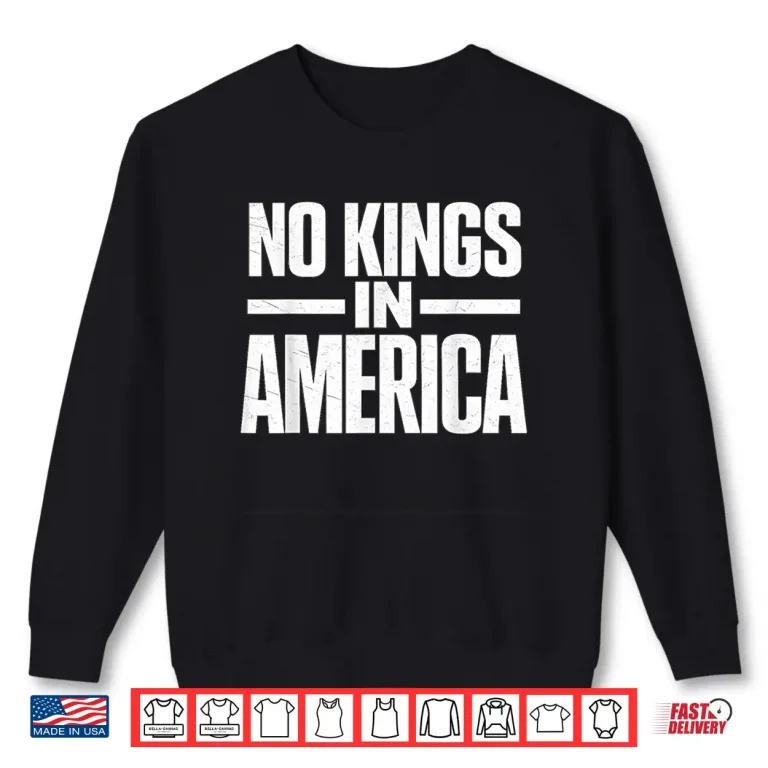Sweatshirt No Kings in America USA Independence Shirt Shirt 1