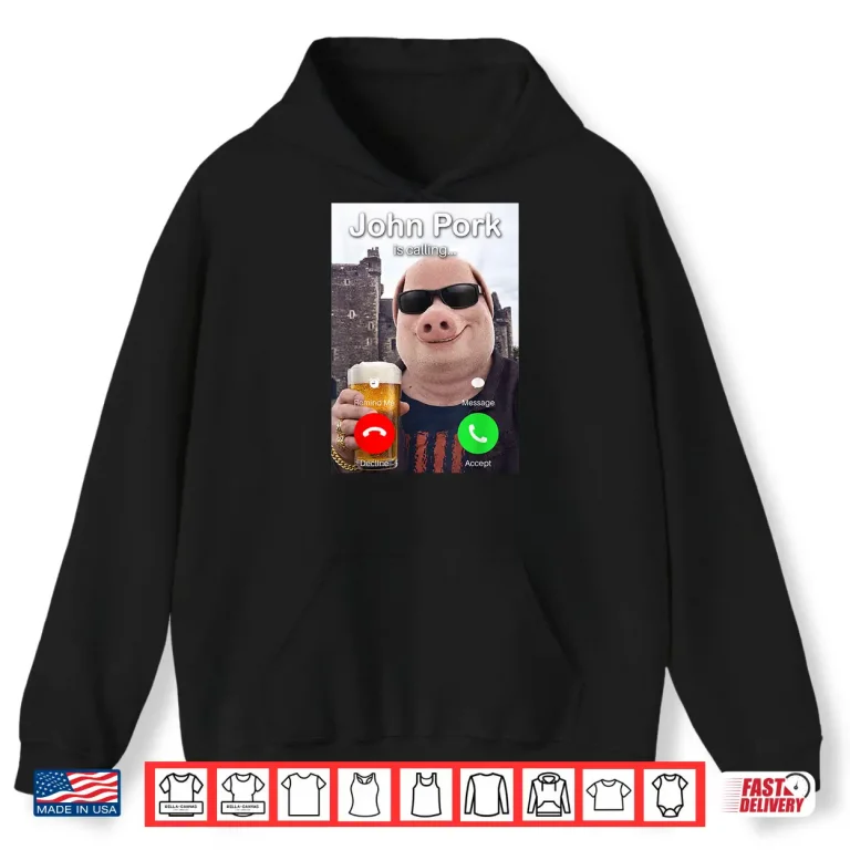 Hoodie Beer Day John Pork is Calling Meme Shirt