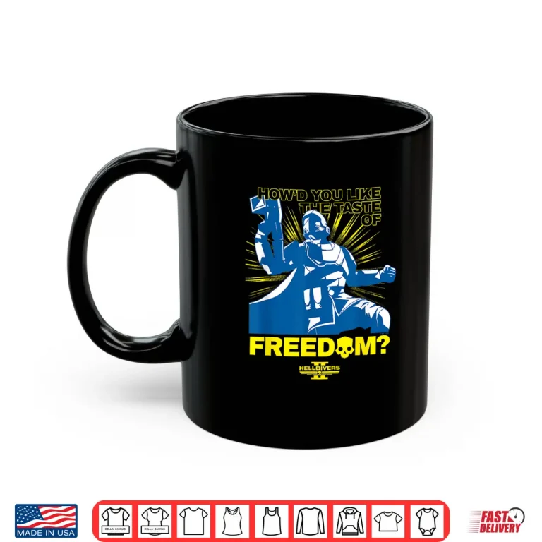 Helldivers 2 How'D You Like The Taste Of Freedom Video Game Shirt 3 Mug Helldivers 2 Howd You Like the Taste of Freedom Video Game Shirt
