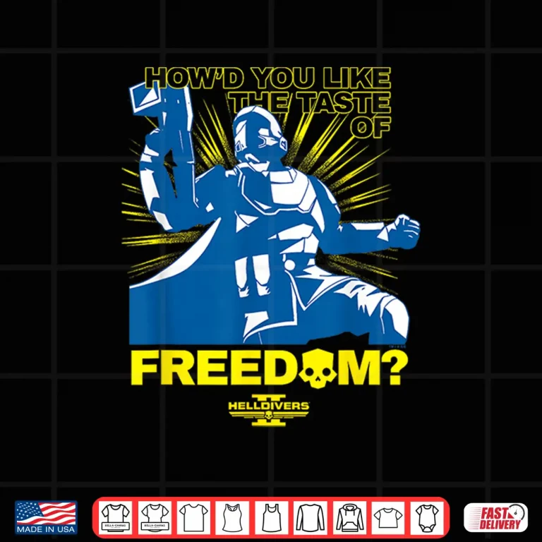 Helldivers 2 How'D You Like The Taste Of Freedom Video Game Shirt 4 Design Helldivers 2 Howd You Like the Taste of Freedom Video Game Shirt