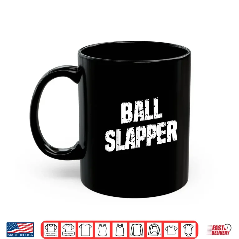Mug Ball Slapper Table Tennis Saying Sarcastic Shirt
