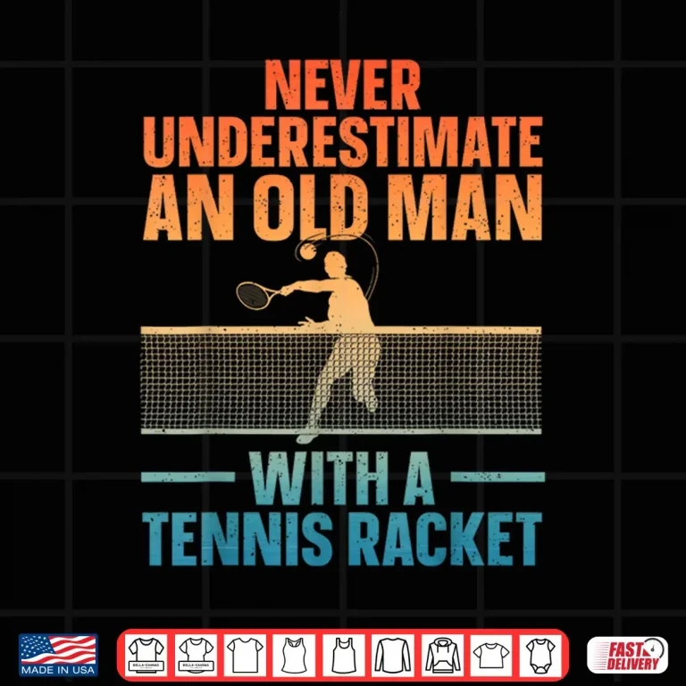 Design Best Tennis Art For Men Grandpa Tennis Lover Tennis Player Shirt