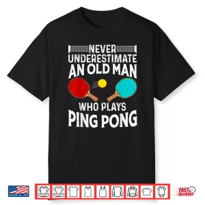 Funny Ping Pong Design Men Dad Grandpa Table Tennis Player Shirt