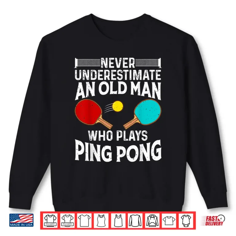 Sweatshirt Funny Ping Pong Design Men Dad Grandpa Table Tennis Player Shirt