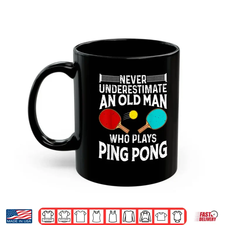 Mug Funny Ping Pong Design Men Dad Grandpa Table Tennis Player Shirt
