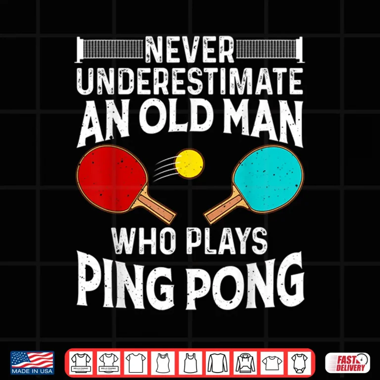 Design Funny Ping Pong Design Men Dad Grandpa Table Tennis Player Shirt