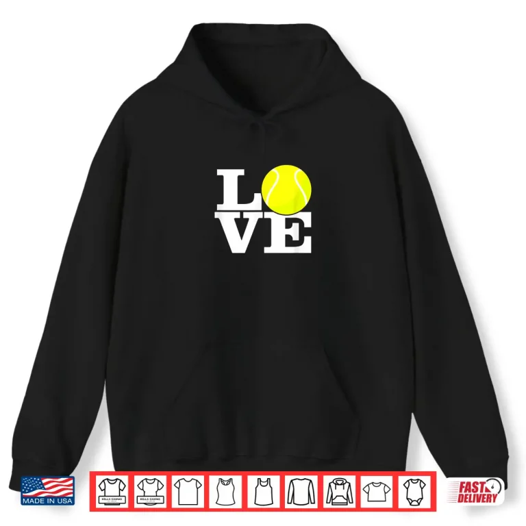Hoodie Love Tennis Ball Shirt