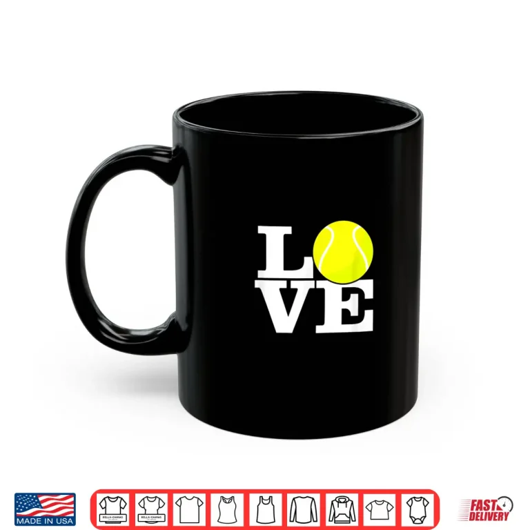 Mug Love Tennis Ball Shirt