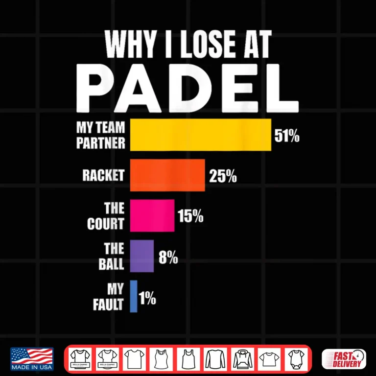 Design Padel Shirt Why I Lose at Padel Tennis Funny Men Women Shirt