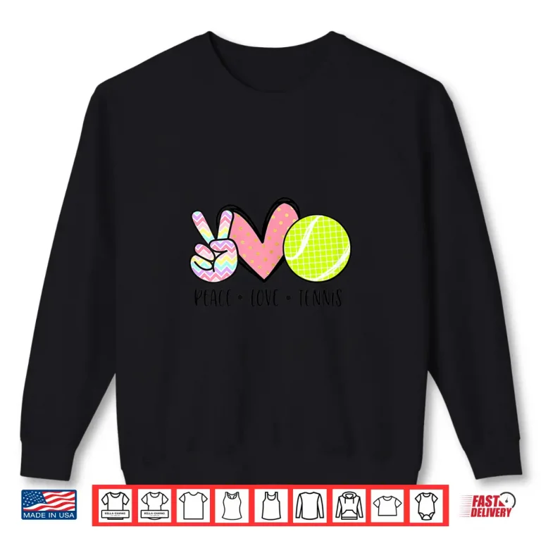 Sweatshirt Peace Love Tennis Cute Design for Women Teen Little Girl Shirt