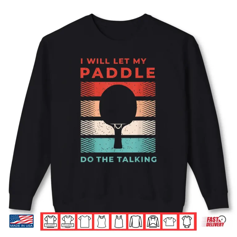 Sweatshirt Ping Pong Shirts and Table Tennis Gifts for Ping Pongs Shirt
