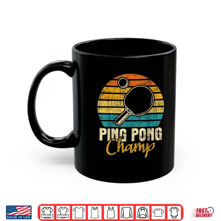Mug Ping Pong Champ Table Tennis Player Sports Lover Shirt