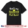 Thats My Daughter Out There Tennis Mom Tennis Dad Shirt