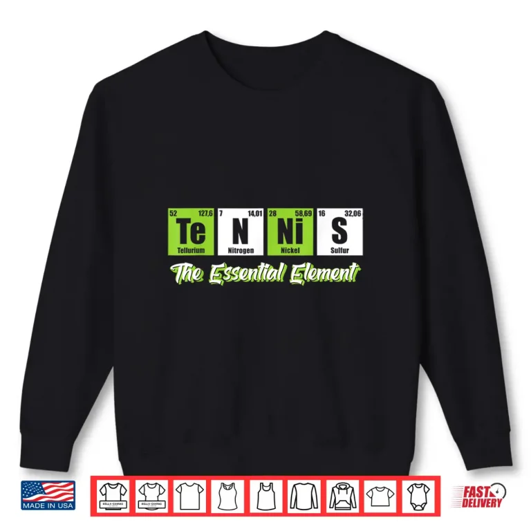 Sweatshirt Tennis The Essential Element Funny Love Tennis Shirt
