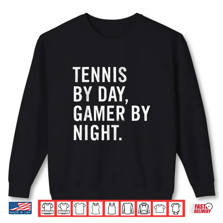 Sweatshirt By Day Gamer By Night Tennis Professional Humor Funny Shirt
