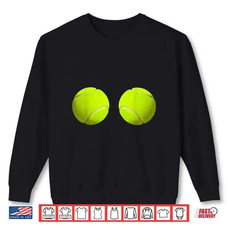 Sweatshirt Ball Boobs Funny Tennis Sport Lovers Hilarious Graphic Shirt