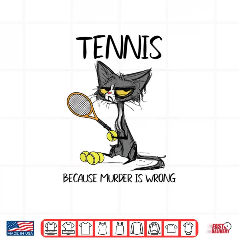 Design Because Murder Is Wrong Tennis Cat Plays Animal Humor Shirt