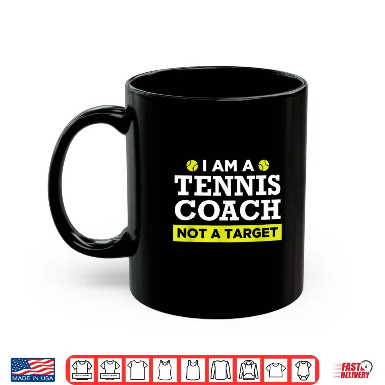 Mug Coach Gift Not A Target Tennis Professional Humor Funny Shirt