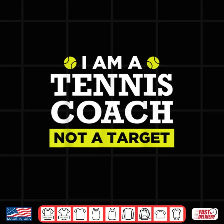 Design Coach Gift Not A Target Tennis Professional Humor Funny Shirt