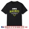 Its Racket Science Tennis Lover Coach Professional Humor Shirt