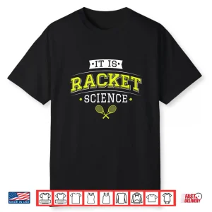 Its Racket Science Tennis Lover Coach Professional Humor Shirt