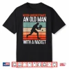 Never Underestimate An Old Person Padel Racket Humor Funny Shirt