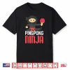 Ninja Design Ping Pong Table Tennis Professional Gift Shirt