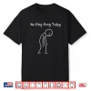 No Ping Pong Today Ping Pong Player Table Tennis Lover Shirt
