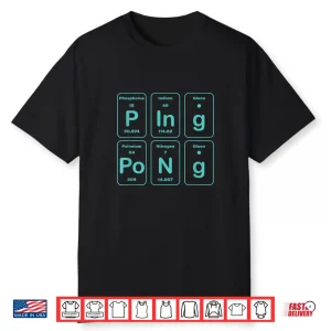 Periodic Table Ping Pong Professional Graphic Humor Funny Shirt