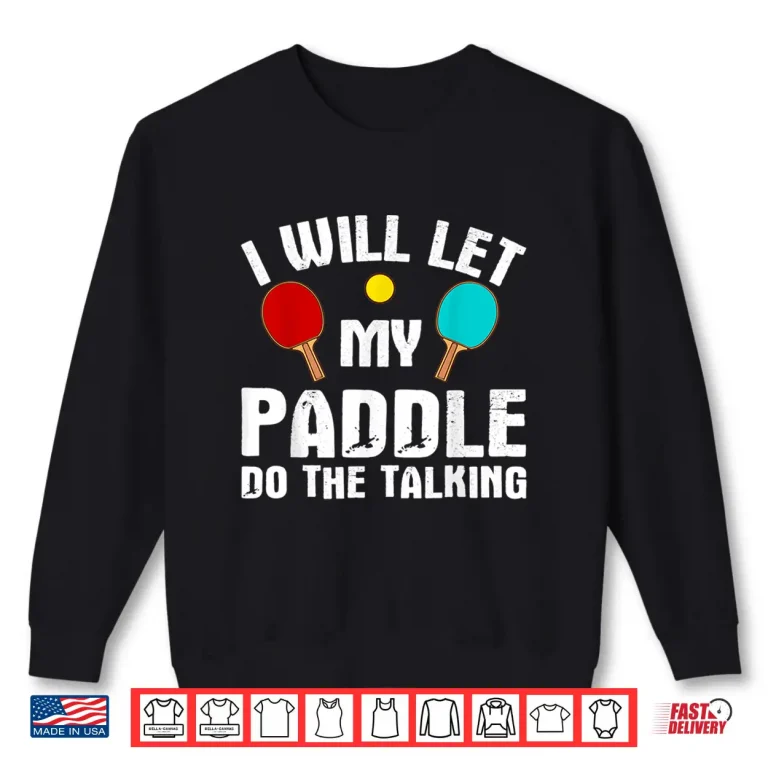 Sweatshirt Professional Paddle Table Tennis Ping Pong Player Humor Shirt